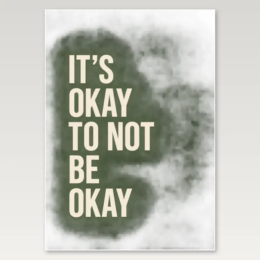 Its Okay To Not Be Okay A4 Poster