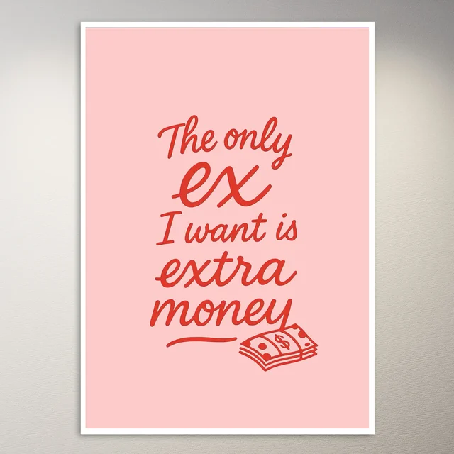 The Only Ex I Want Is Money Poster