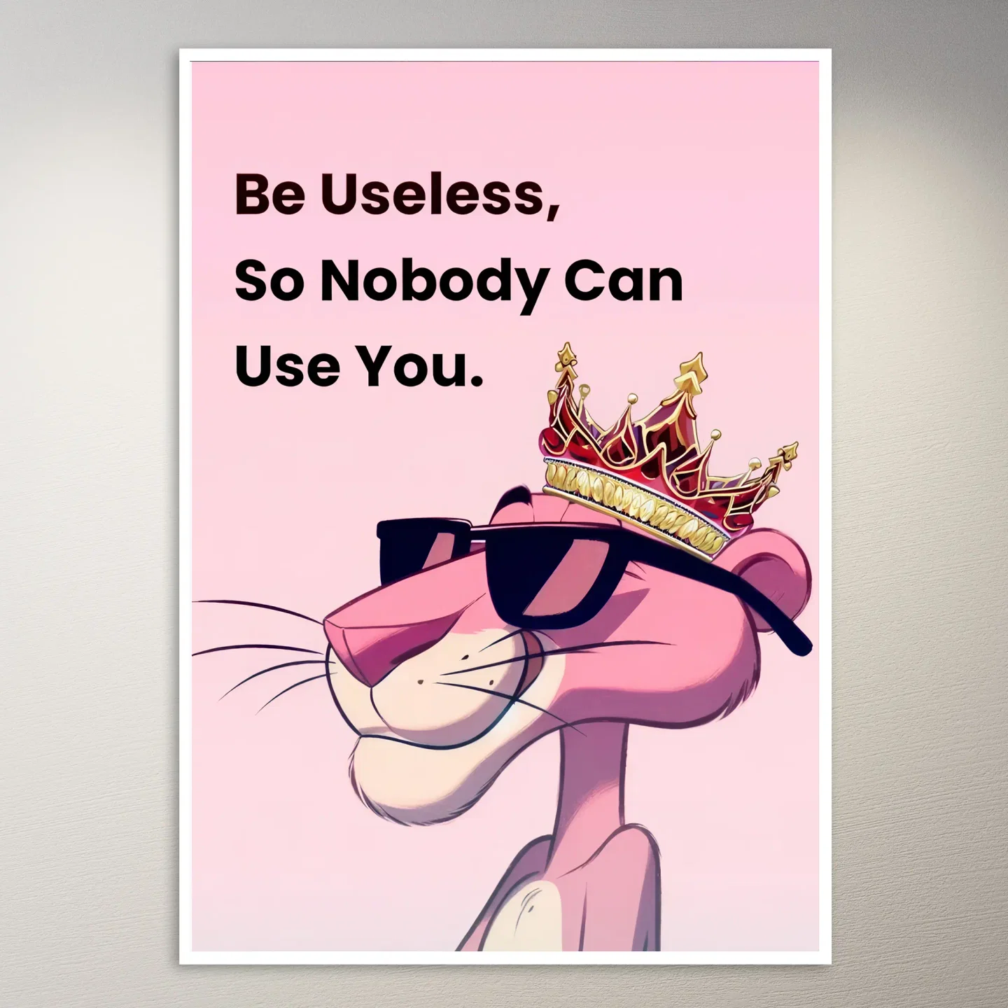 Be Useless So Nobody Can Use You Poster