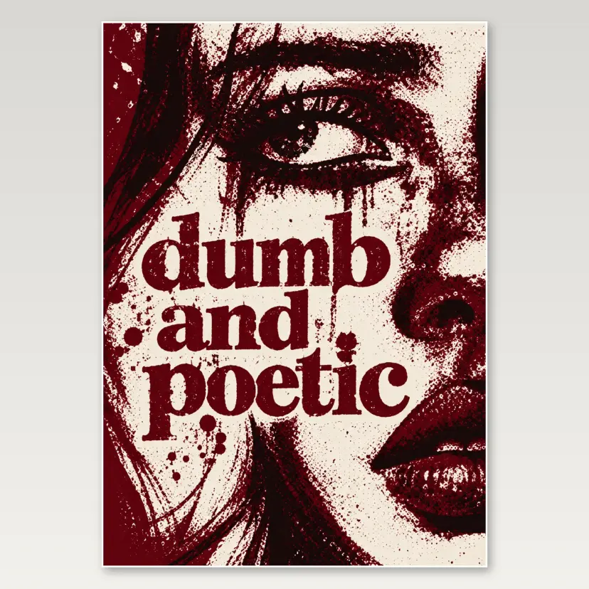Dumb And Poetic A4 Poster
