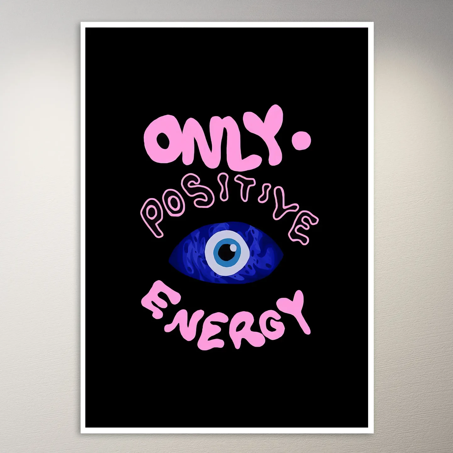 Only Positive Energy With Evil Eye Poster