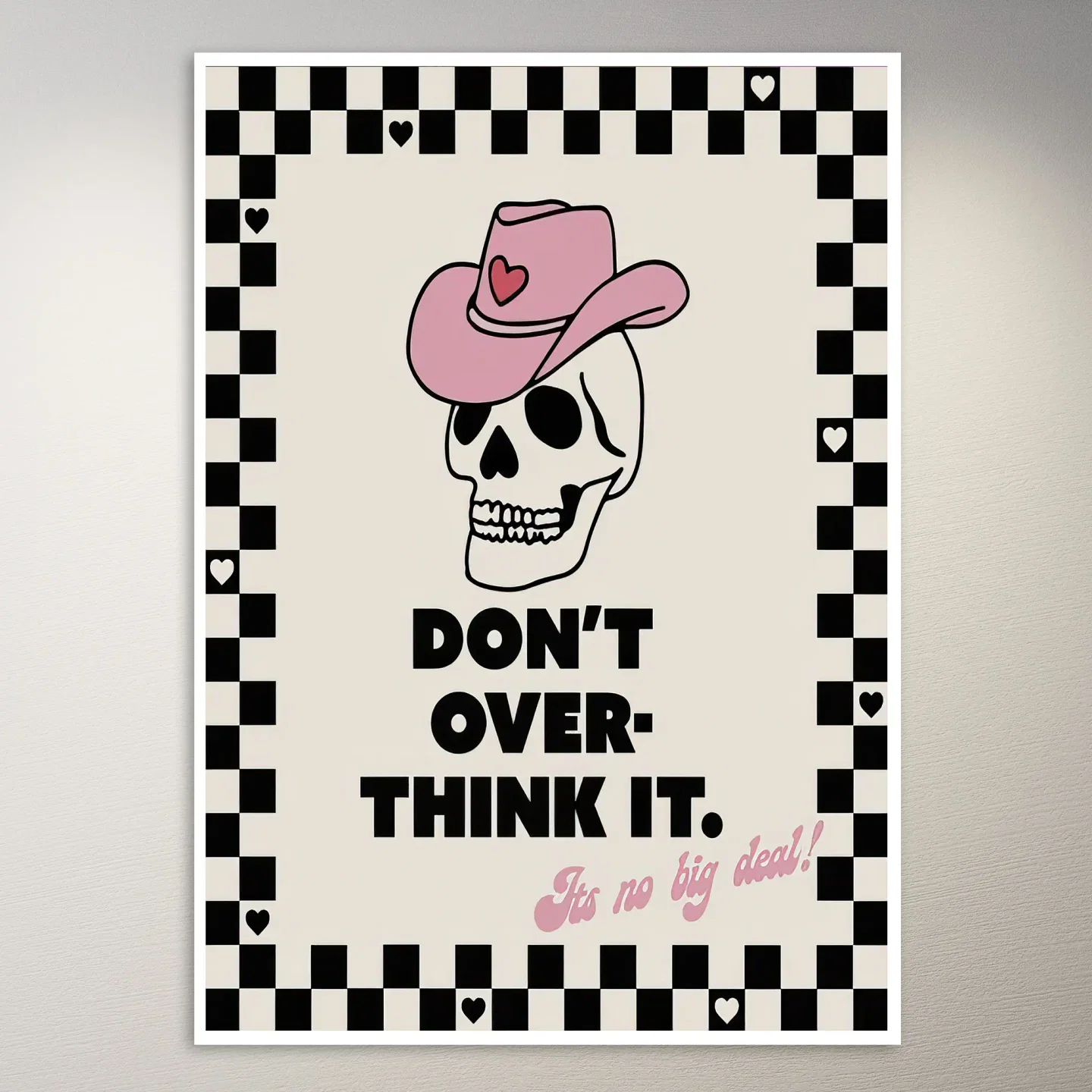 Don't Overthink It No Big Deal Poster