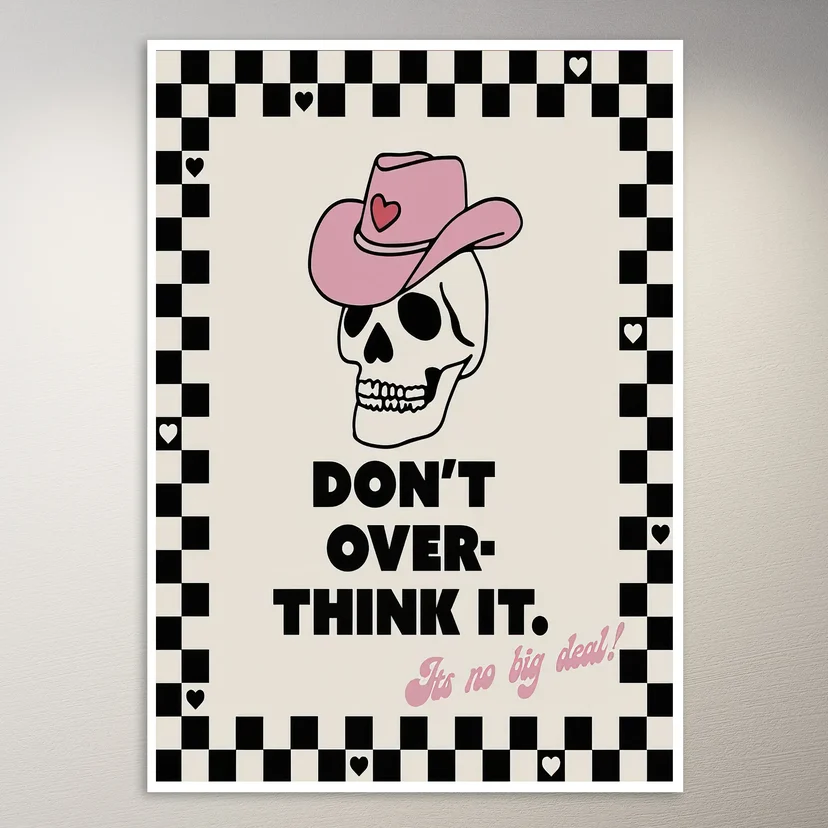 Don't Overthink It No Big Deal Poster