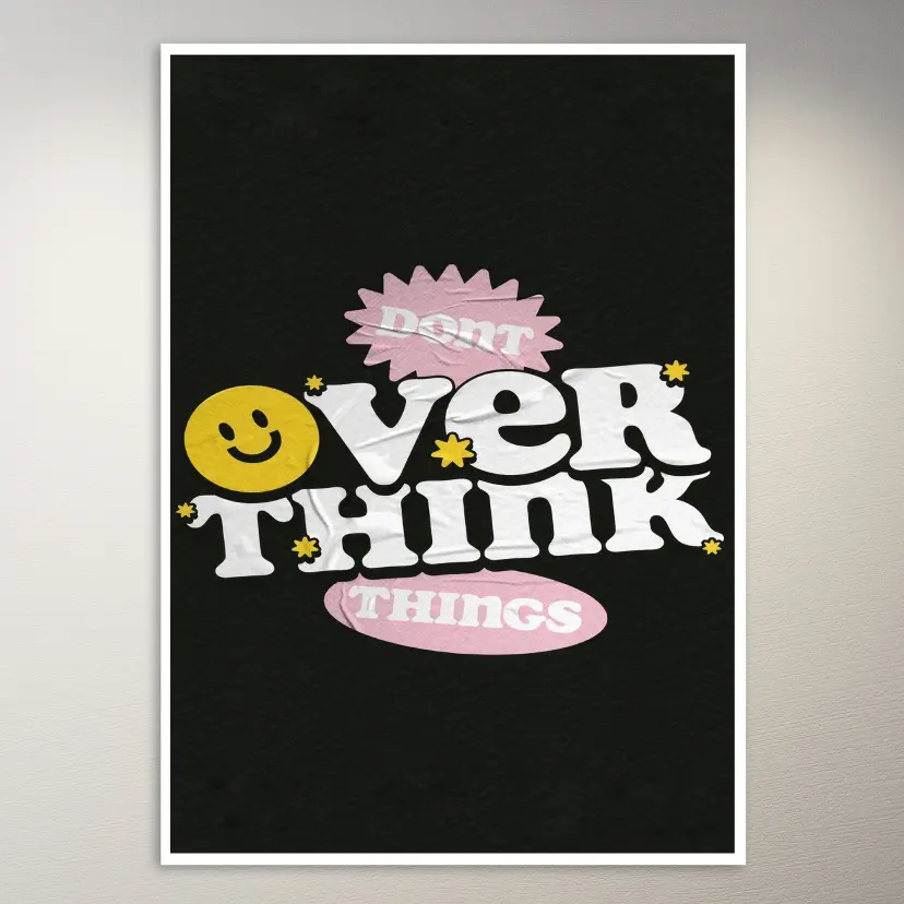 Don't Overthink Things With a Smile Poster