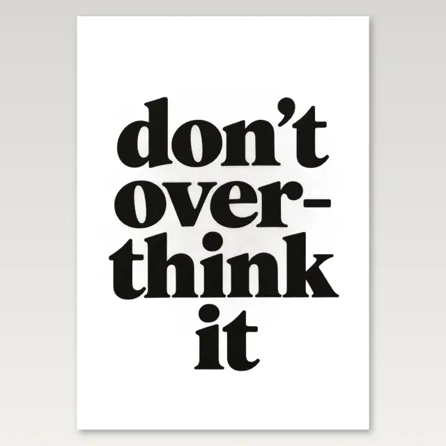 Dont Overthink It A4 Poster