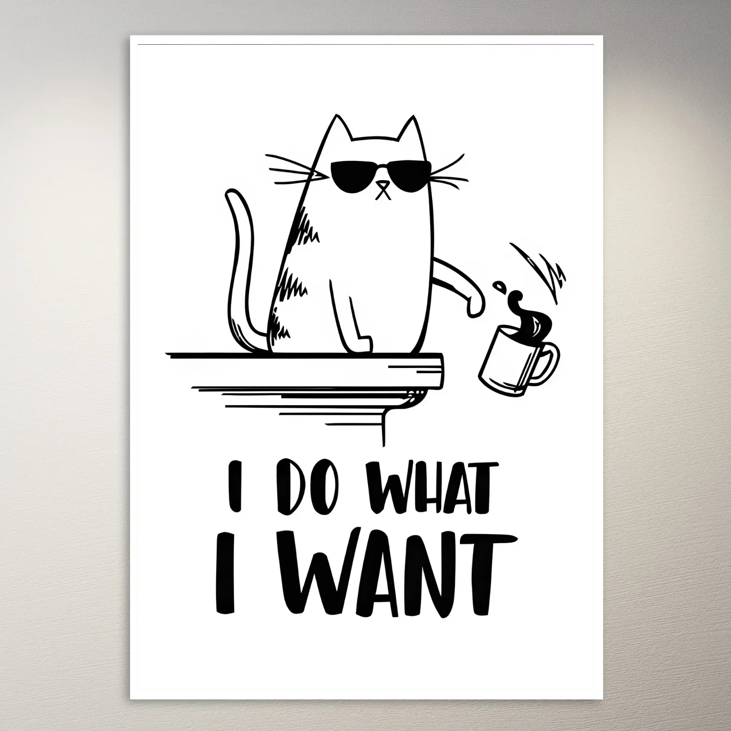 I Do What I Want Cat Poster