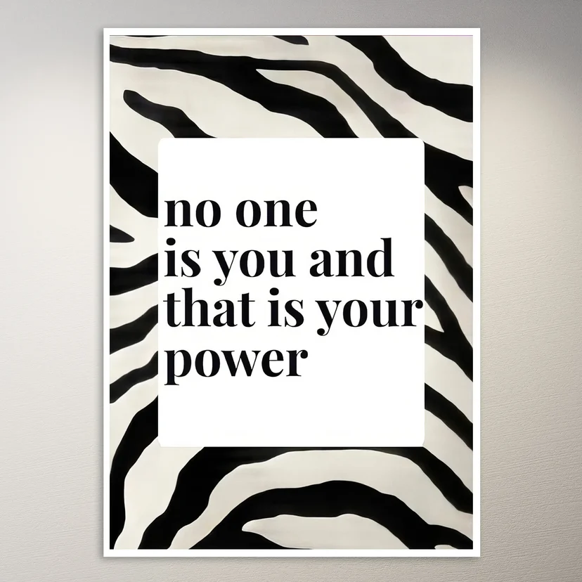No One Is You and That Is Your Power Poster
