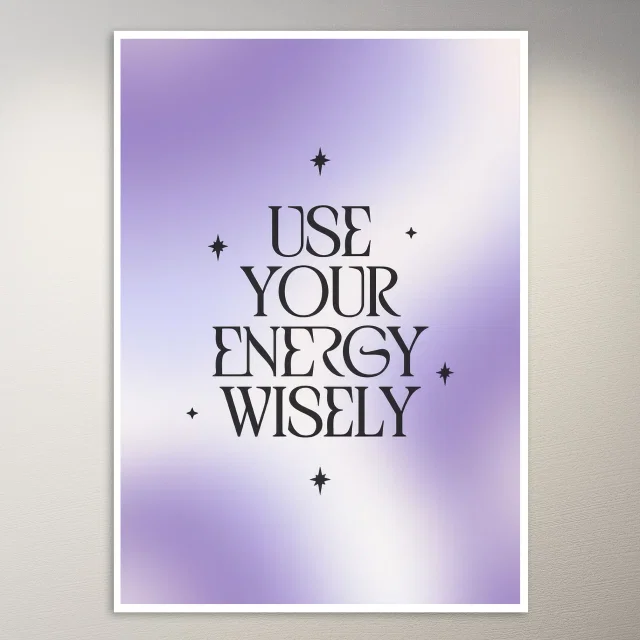 Use Your Energy Wisely Poster