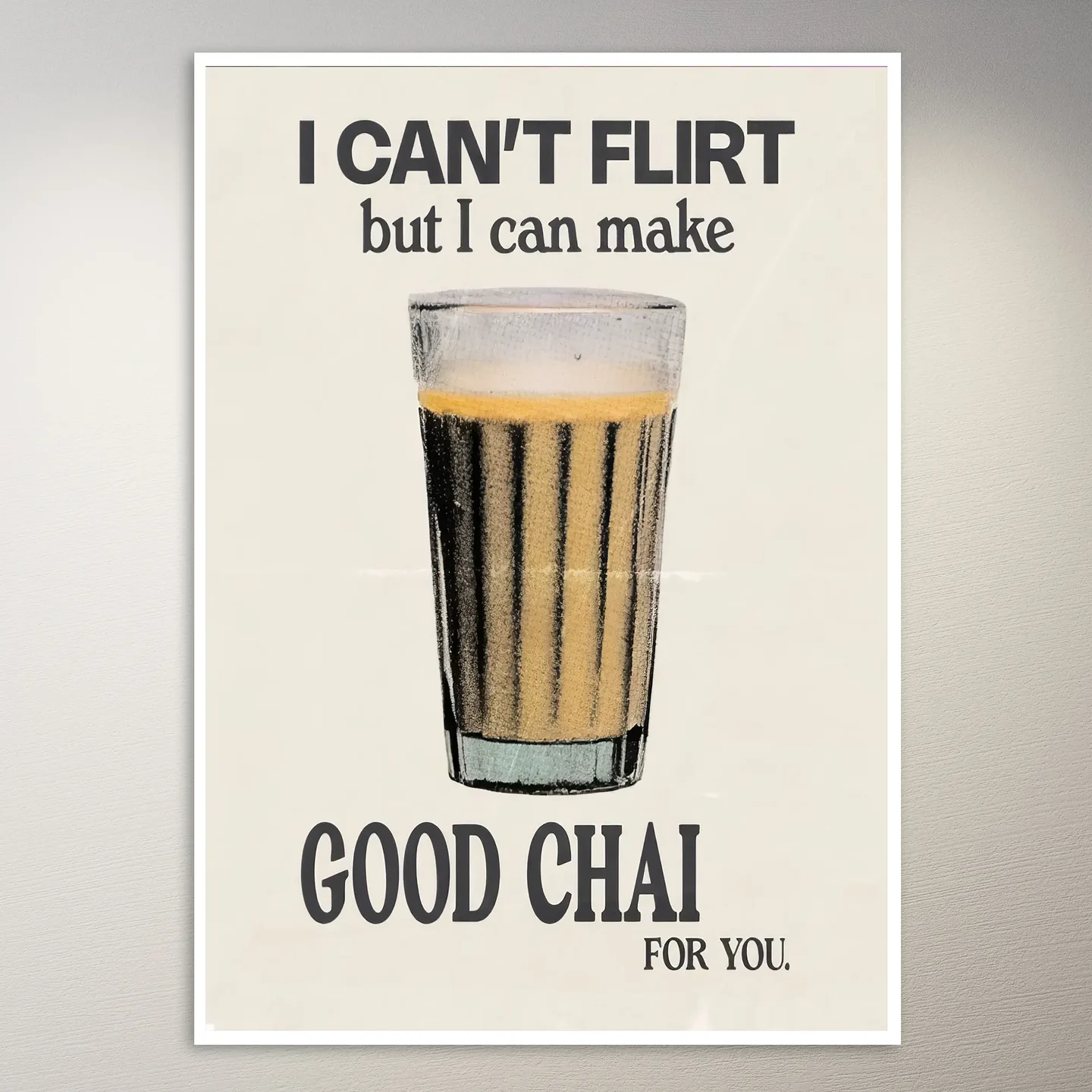 I Can't Flirt, But Good Chai For You Poster