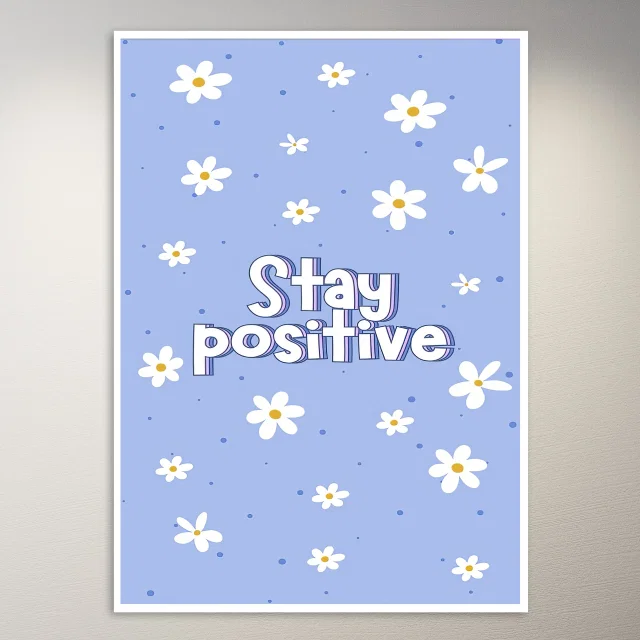 Stay Positive With Daisies Poster