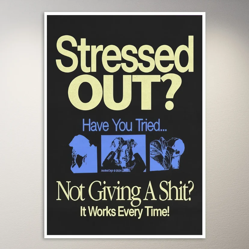 Stressed Out Not Giving A Shit Poster