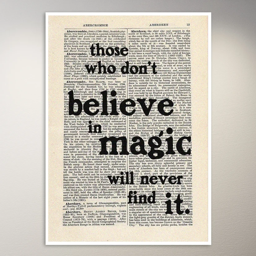Those who don't believe in magic will never find it | Aesthetic Poster