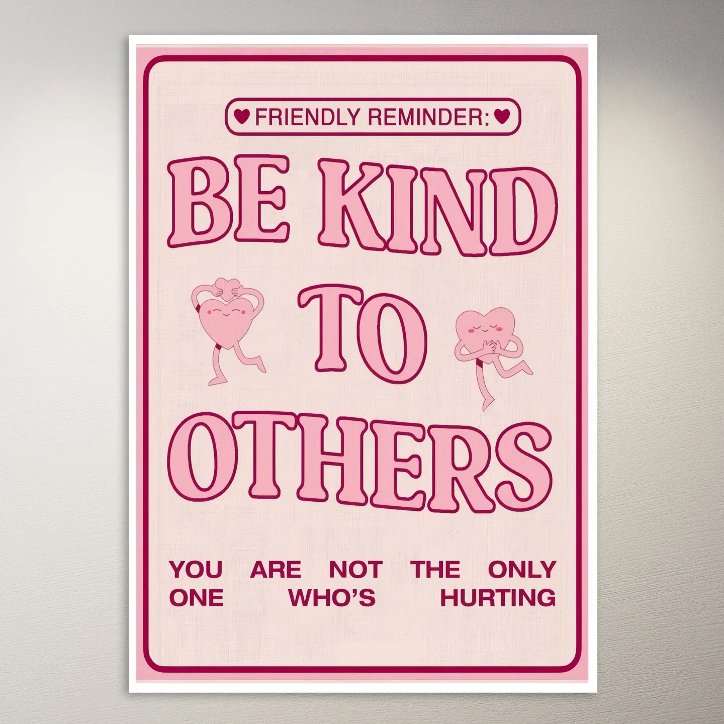 Be Kind to Others, Reminder Poster