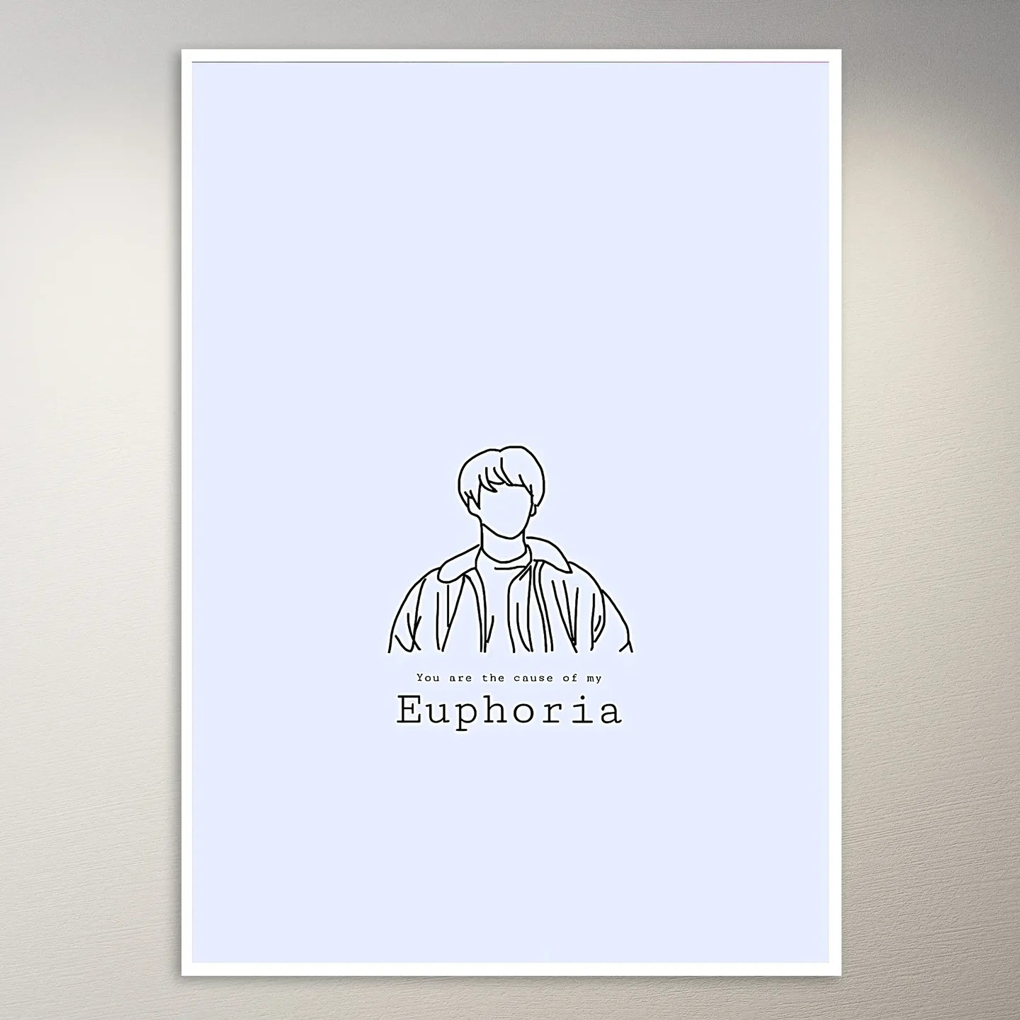 You are the cause of my Euphoria Poster