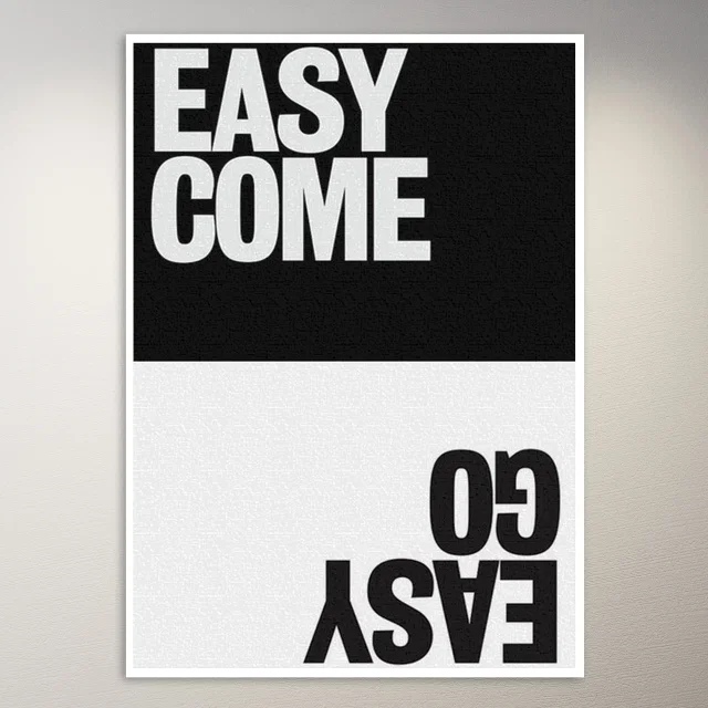 Easy come, easy go | Aesthetic Poster