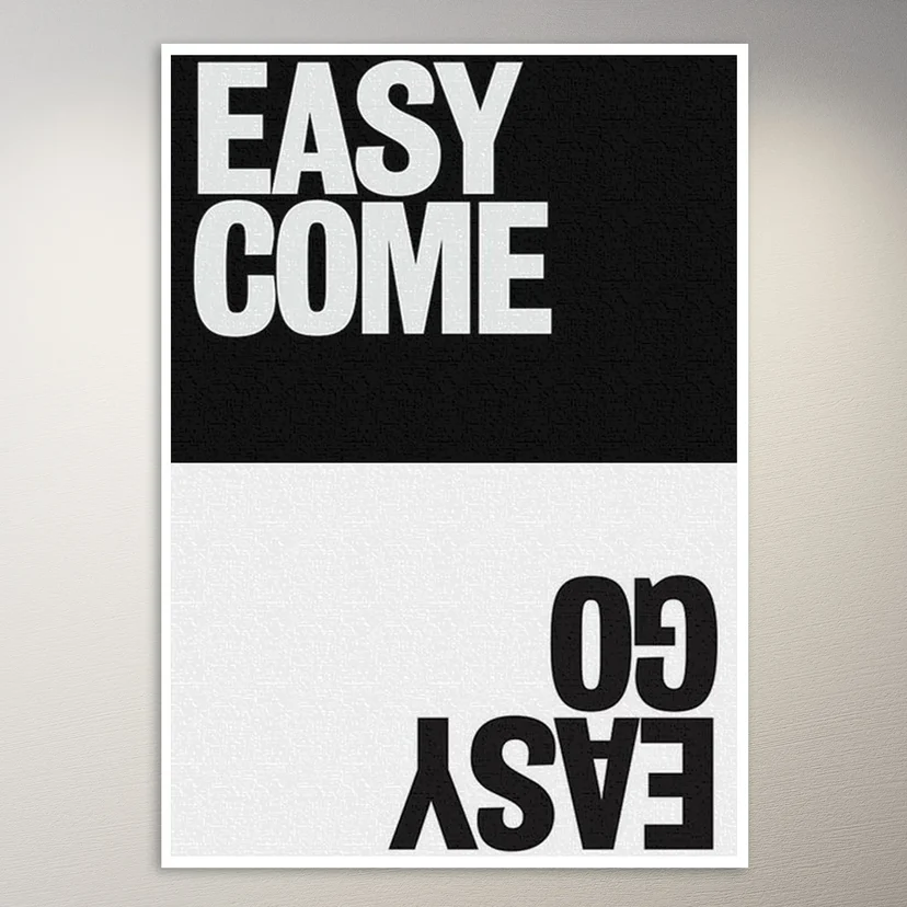 Easy come, easy go | Aesthetic Poster