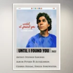 Until I found you Poster | Music Poster