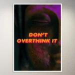 Don't overthink it | Aesthetic Poster