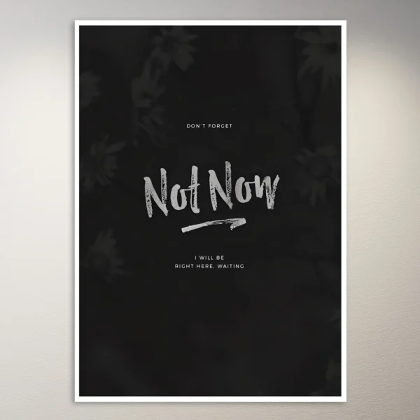 Not Now | Money Mindset Poster