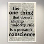 The one thing that doesn't abide by majority rule is a person's conscience | Aesthetic Poster