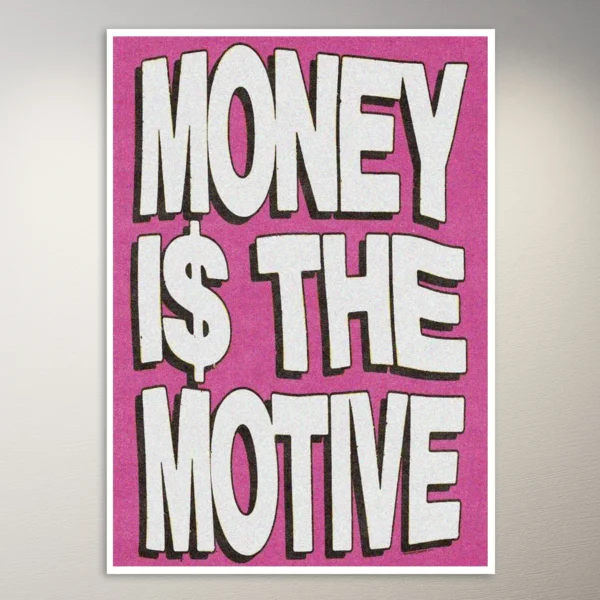 Money is the motive | Aesthetic Poster