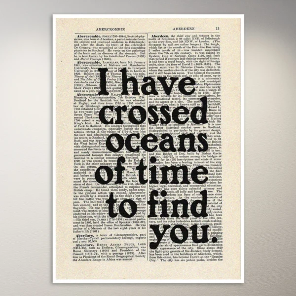 I have crossed oceans of time to find you | Aesthetic Poster