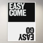 Easy come, easy go | Aesthetic Poster