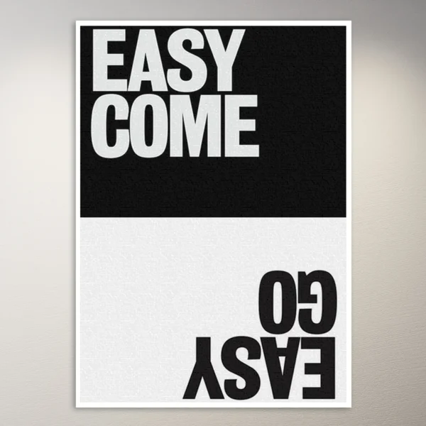 Easy come, easy go | Aesthetic Poster