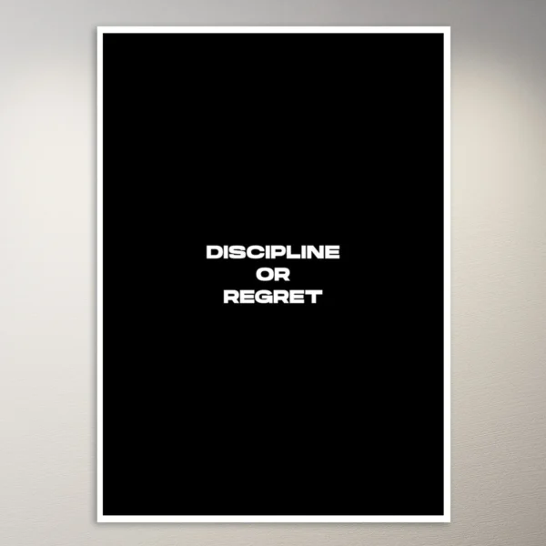 Discipline or Regret Poster