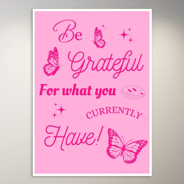 Be grateful for what you currently have | Aesthetic Poster