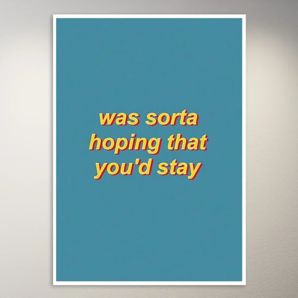 Was Sorta hoping you'd stay | Aesthetic Poster