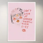 Don't look at yourself through their eyes | Aesthetic Poster