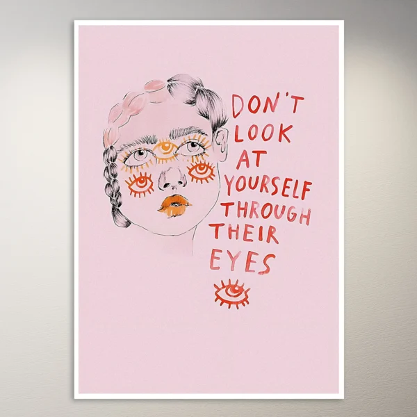 Don't look at yourself through their eyes | Aesthetic Poster