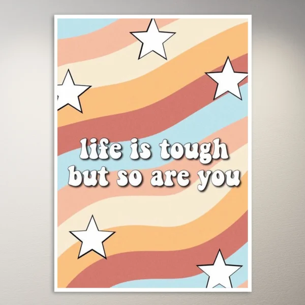 Life is tough but so are you | Aesthetic Poster