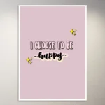 I choose to be happy | Aesthetic Poster