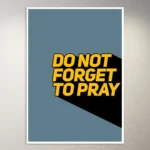 Do not forget to Pray | Aesthetic Poster